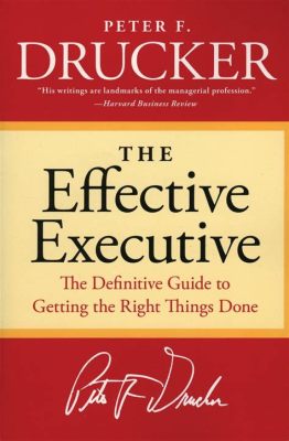 The Effective Executive - A Symphony of Productivity and Pragmatism!